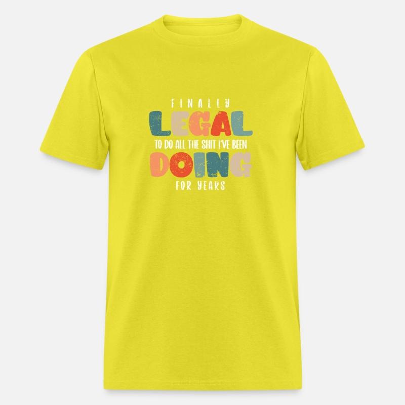 Finally Legal To Do All The Shit I've Been Doing