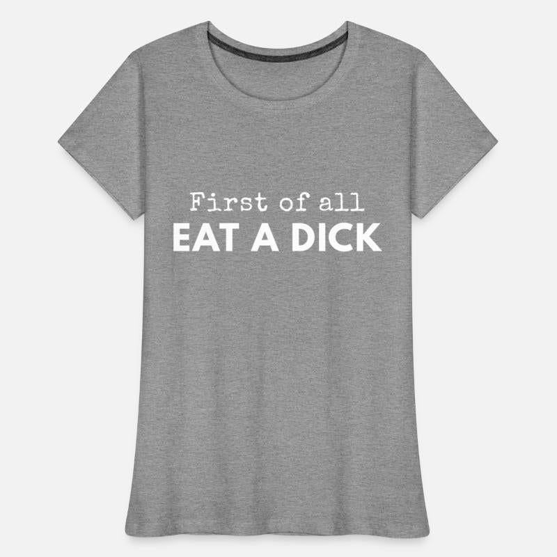 First Of All Eat A Dick red trending