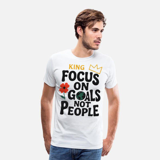 Focus King – Goals Over People
