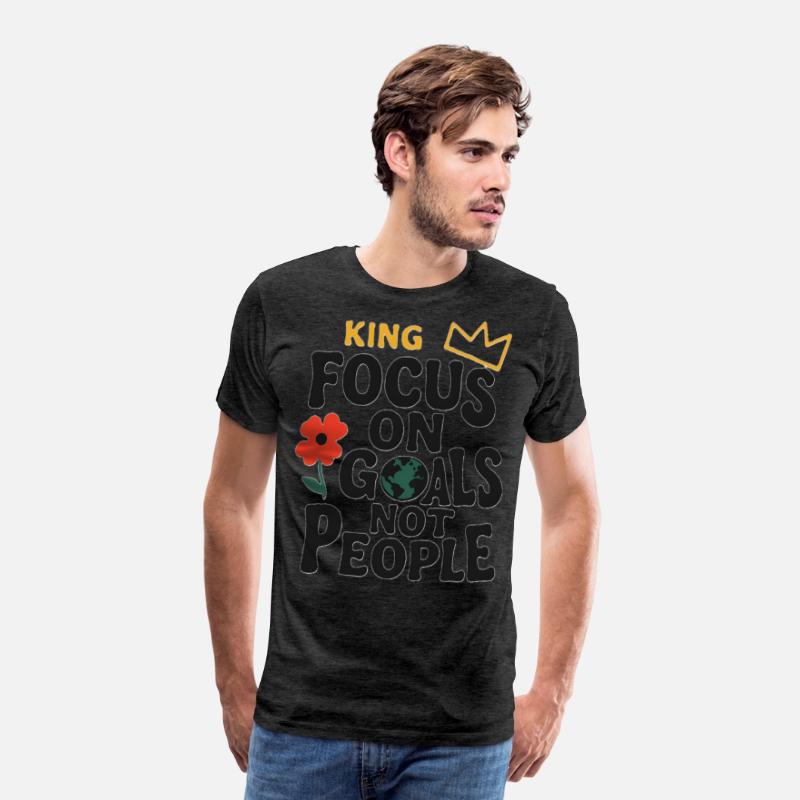 Focus King – Goals Over People