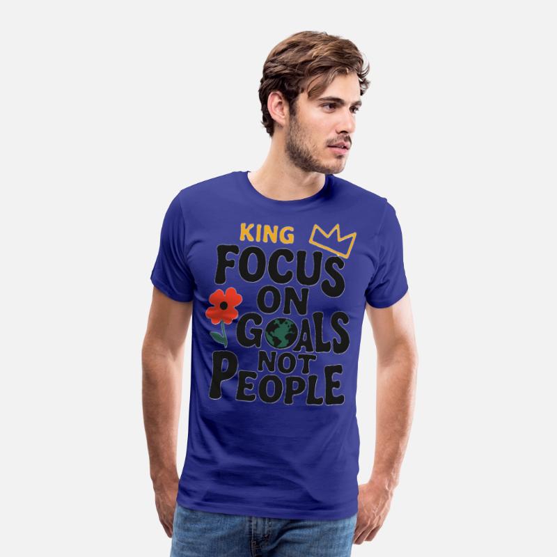 Focus King – Goals Over People