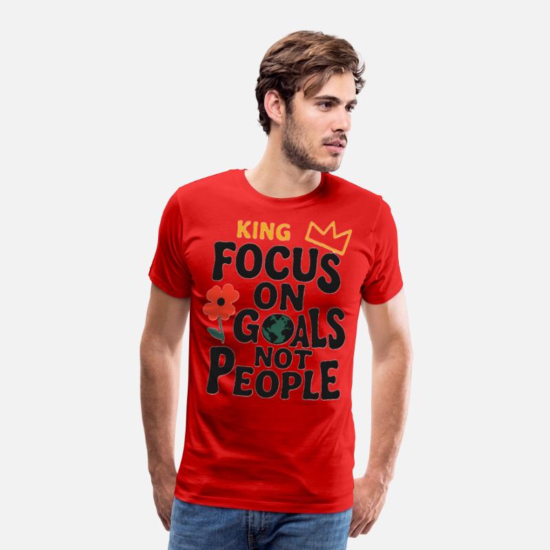 Focus King – Goals Over People