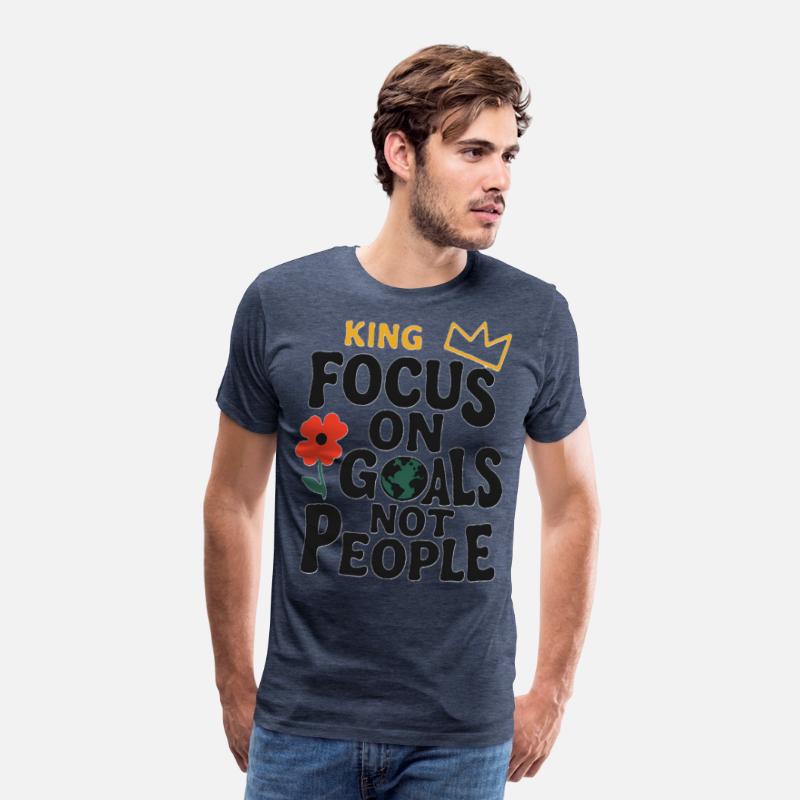 Focus King – Goals Over People