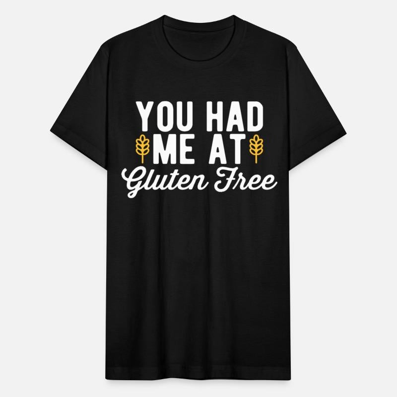 Funny You Had Me At Gluten Free For Gluten Free Lo
