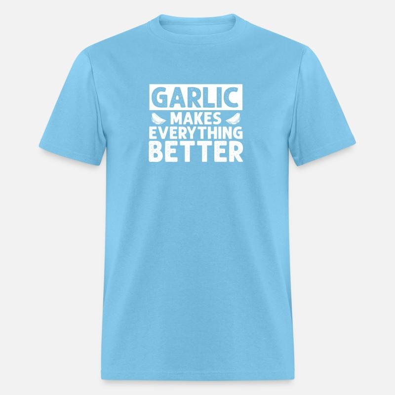 Garlic Makes Everthing Better