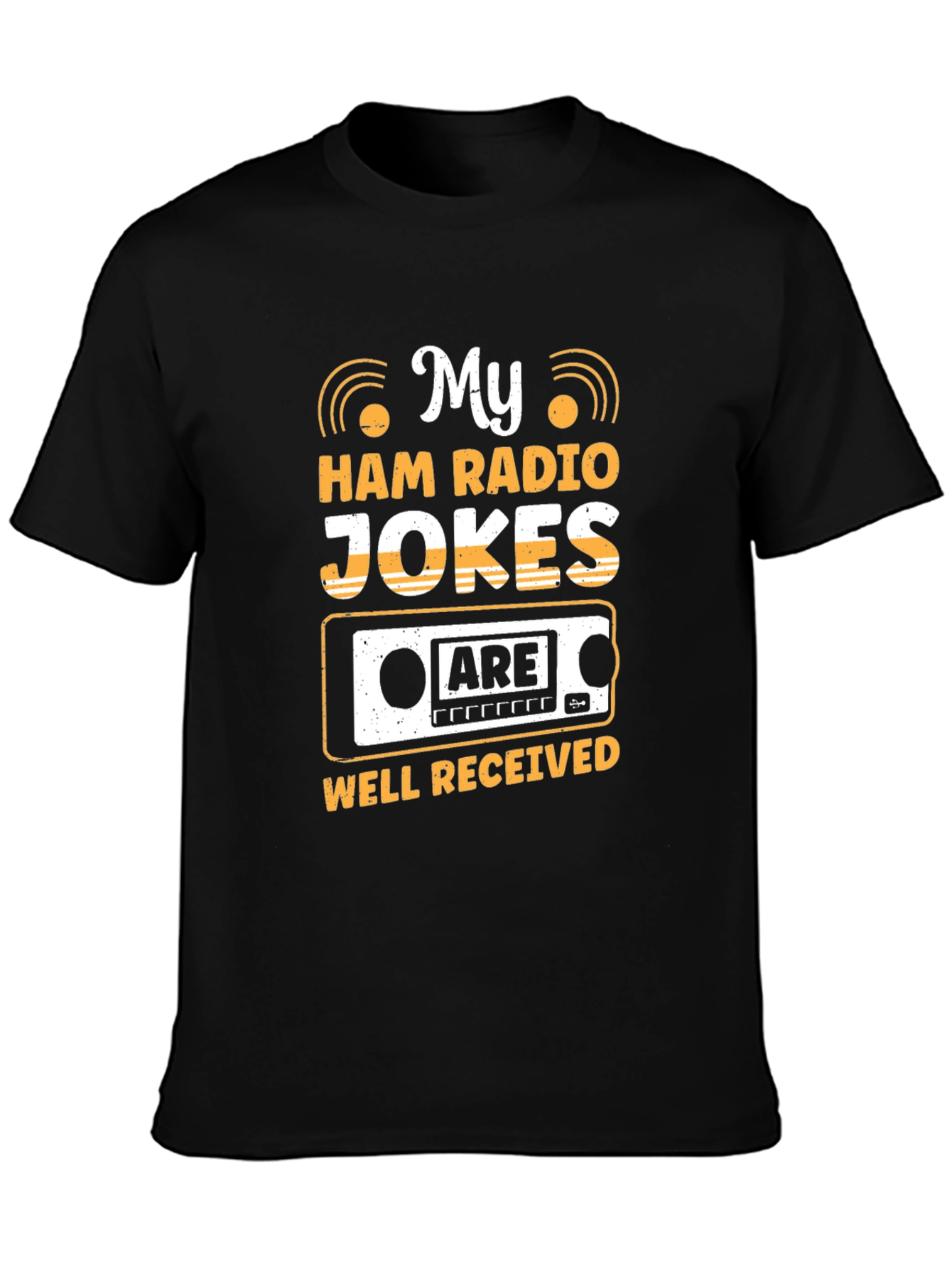 Ham Radio Jokes T-Shirt - Well Received Humor