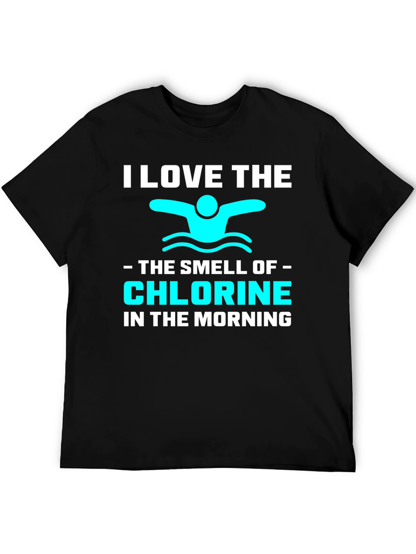 I Love The Smell of Chlorine T-Shirt