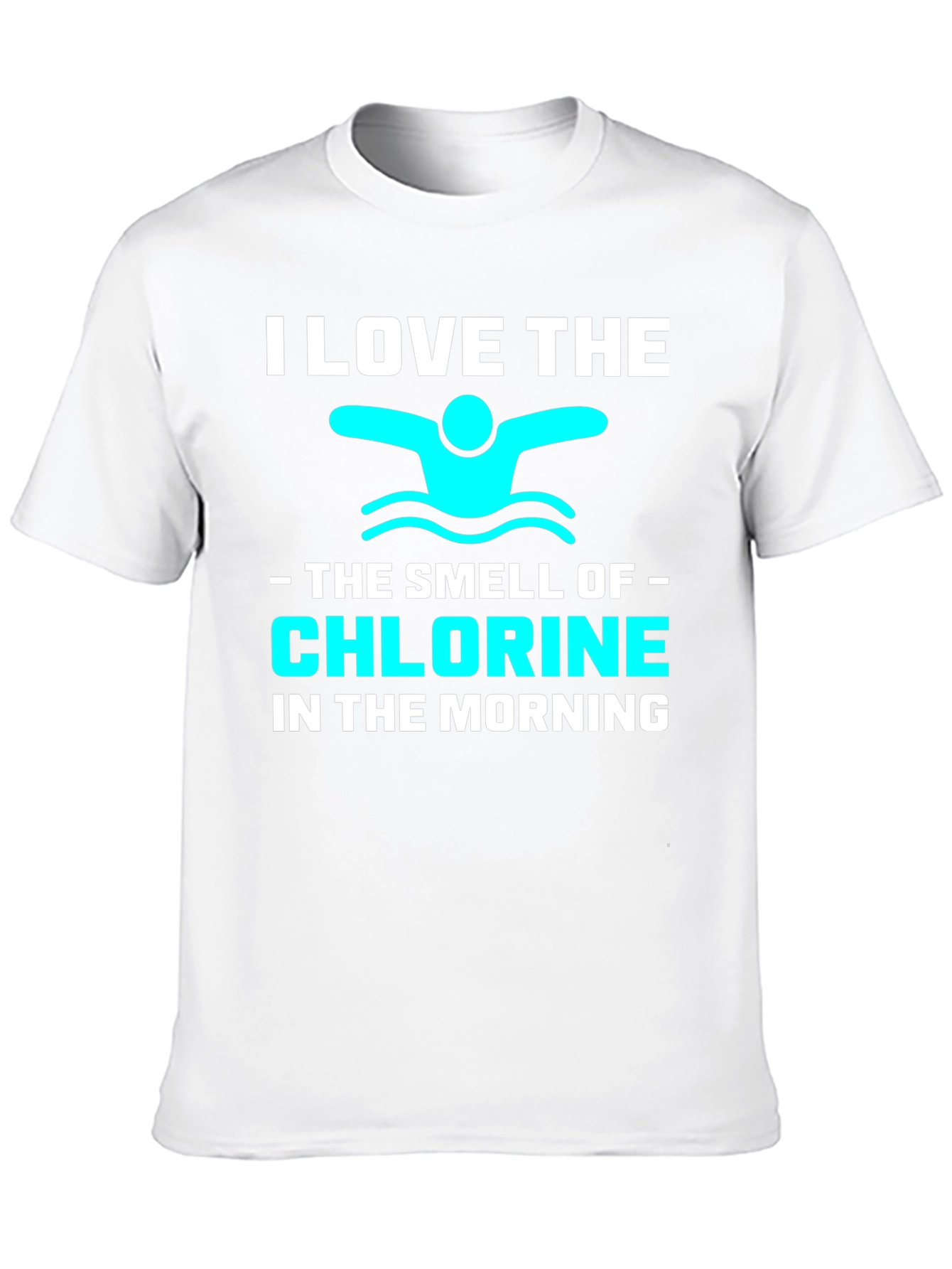 I Love The Smell of Chlorine T-Shirt