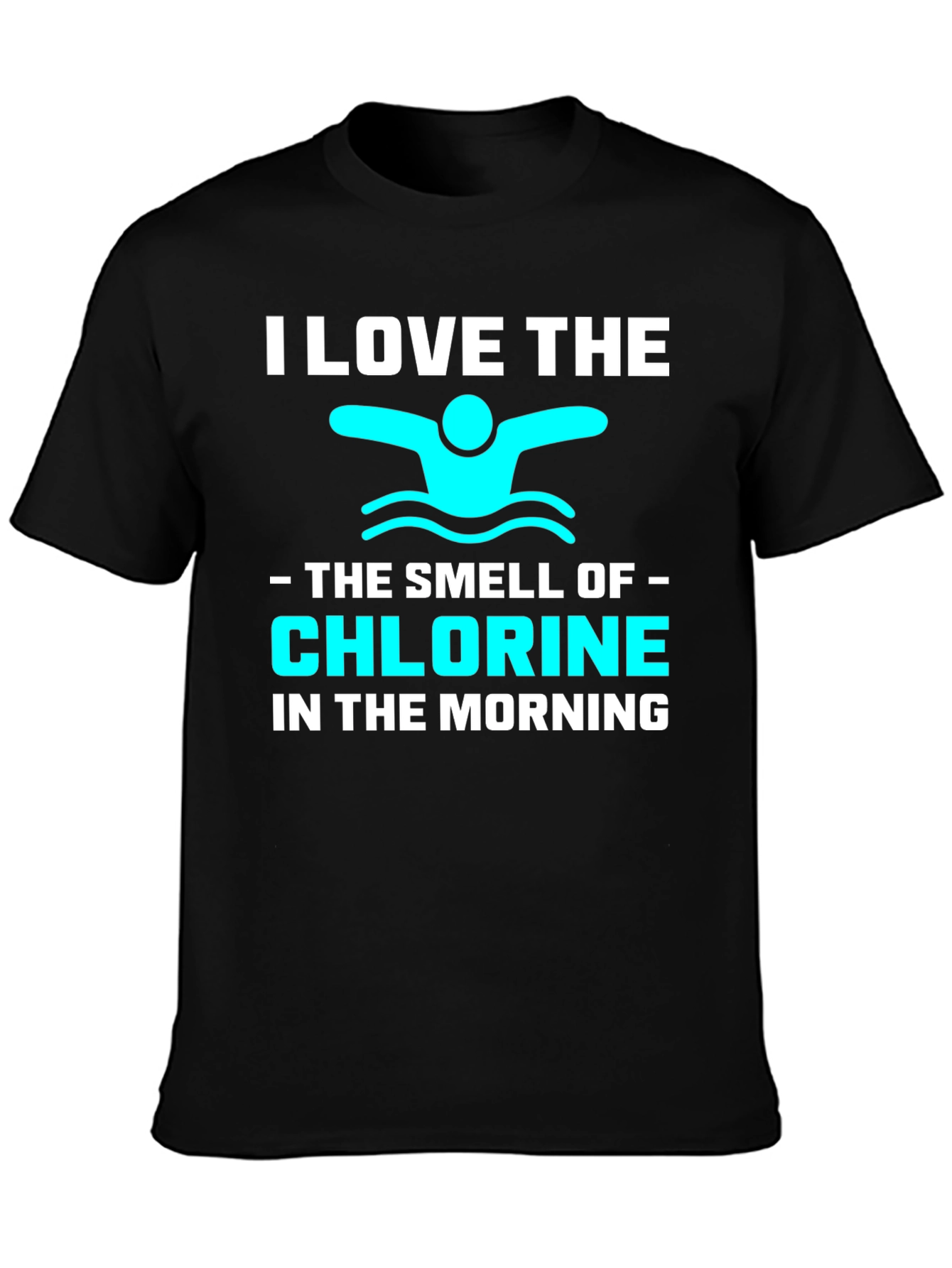 I Love The Smell of Chlorine T-Shirt