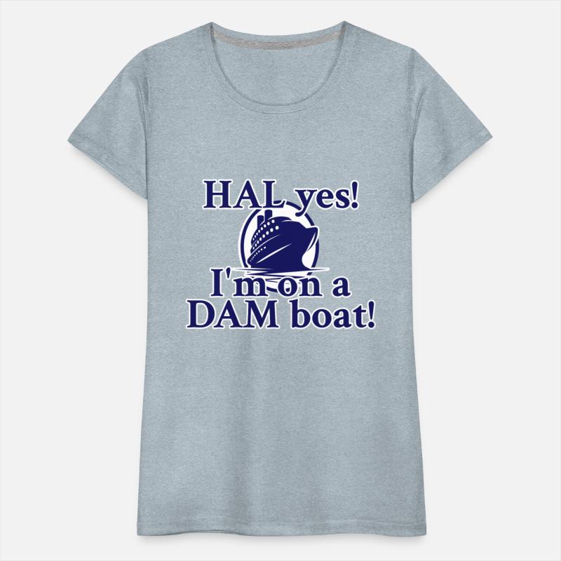 HAL Yes! I'm on a DAM boat!