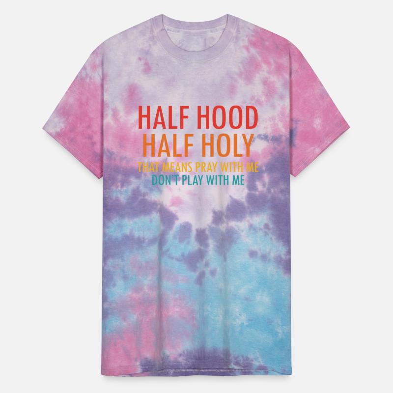 Half Hood Half Holy That Means Pray With Me