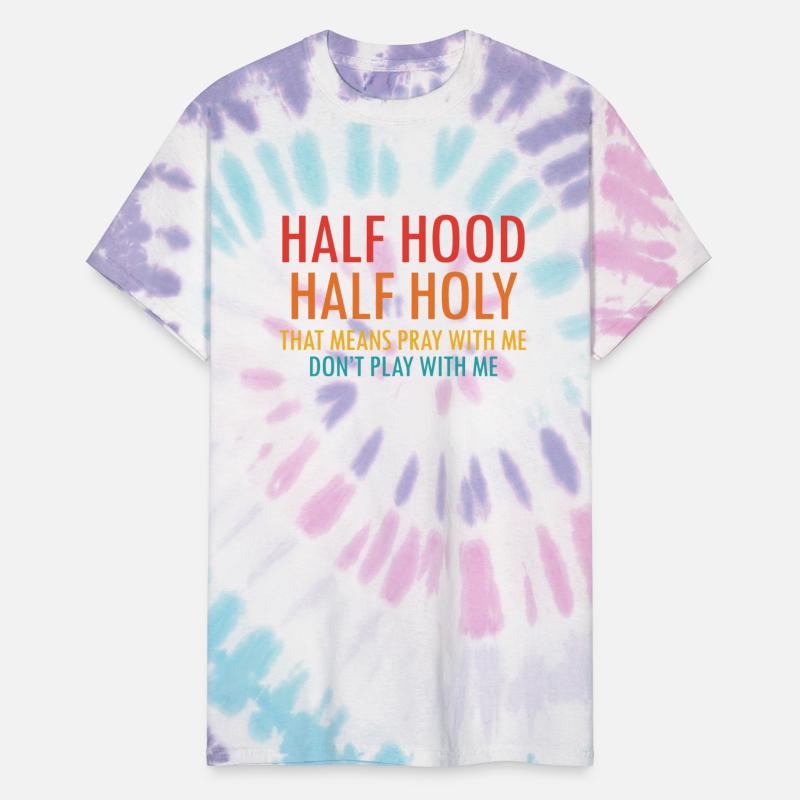 Half Hood Half Holy That Means Pray With Me