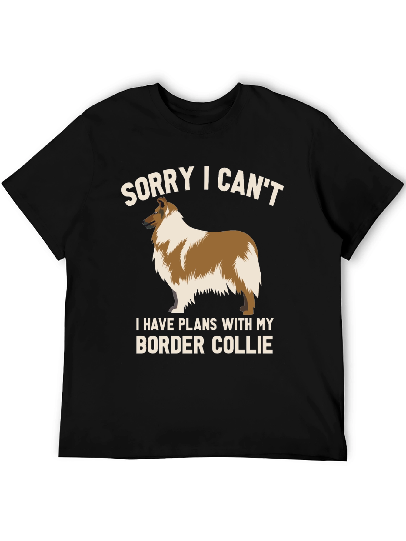 Sorry I Cant Border Collie T-Shirt
