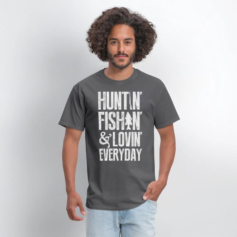 Huntin' fishin' & lovin' everyday T-shirts