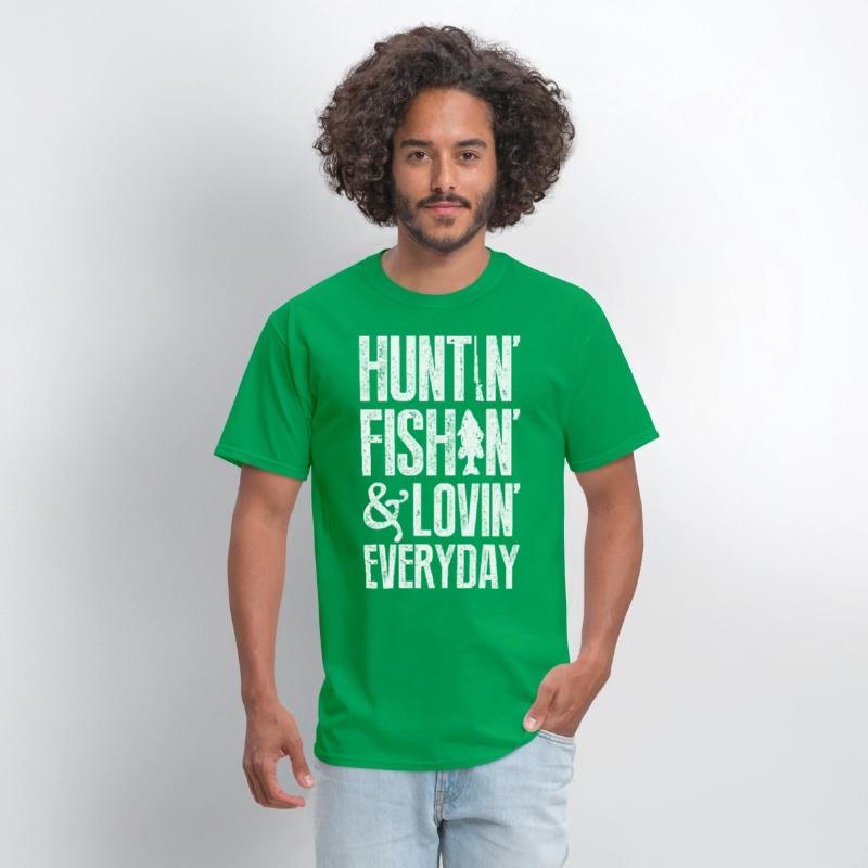 Huntin' fishin' & lovin' everyday T-shirts