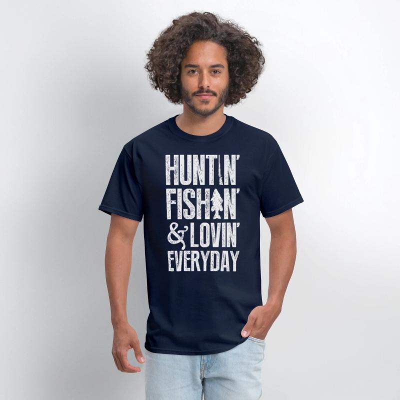 Huntin' fishin' & lovin' everyday T-shirts