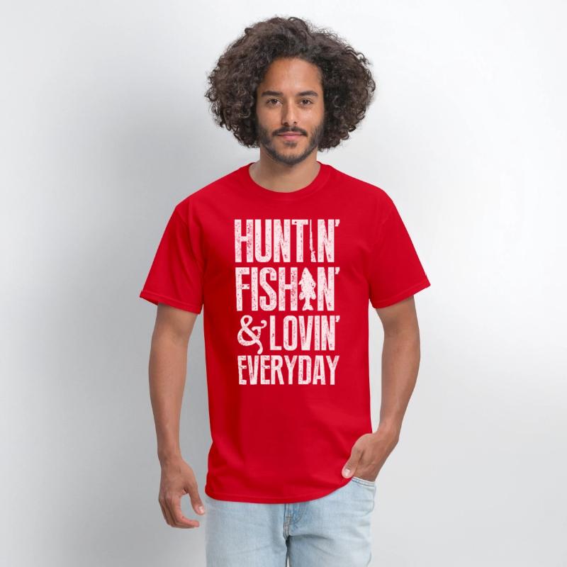 Huntin' fishin' & lovin' everyday T-shirts