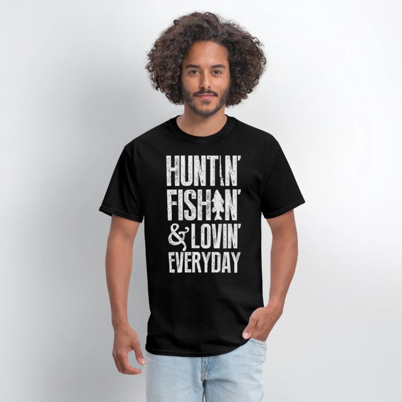 Huntin' fishin' & lovin' everyday T-shirts