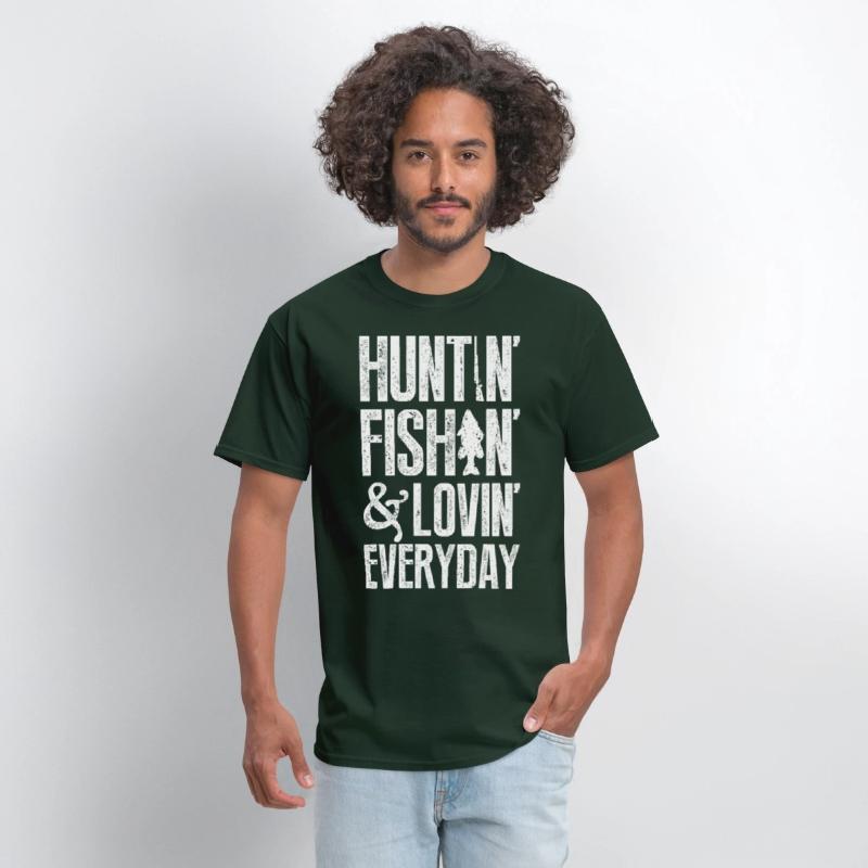 Huntin' fishin' & lovin' everyday T-shirts