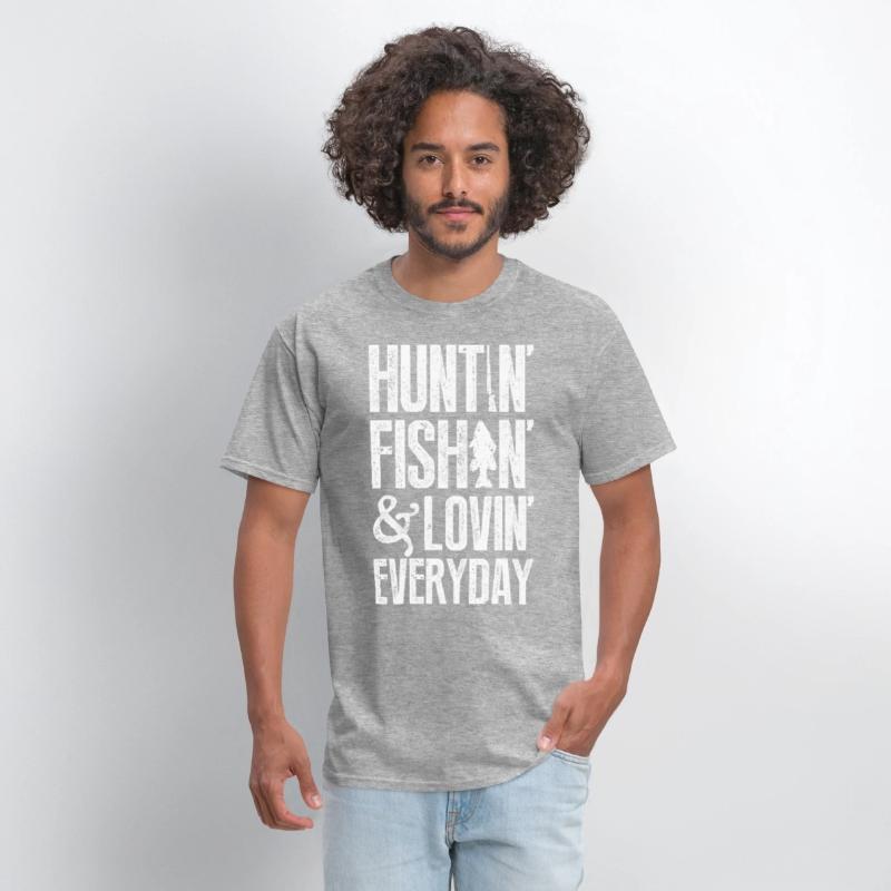 Huntin' fishin' & lovin' everyday T-shirts