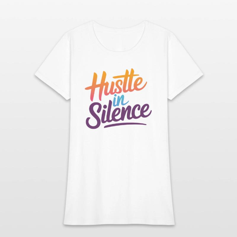 Hustle in Silence Motivational T-Shirt