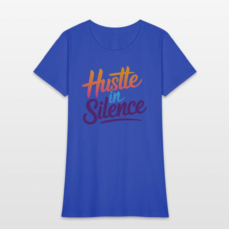 Hustle in Silence Motivational T-Shirt