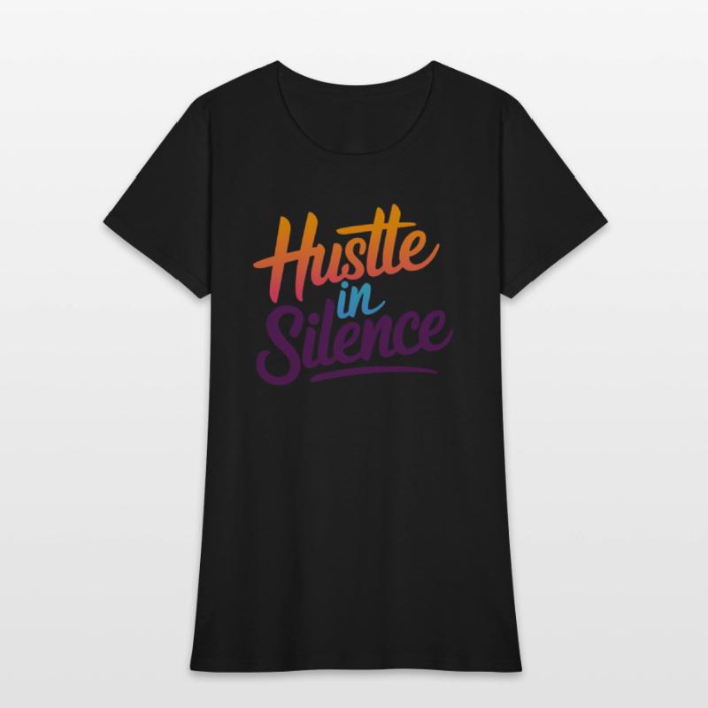 Hustle in Silence Motivational T-Shirt