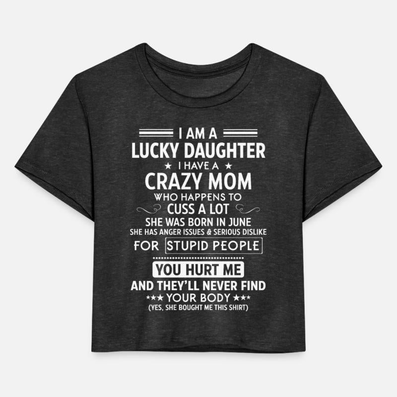 I Am A Lucky Daughter I Have A Crazy Mom