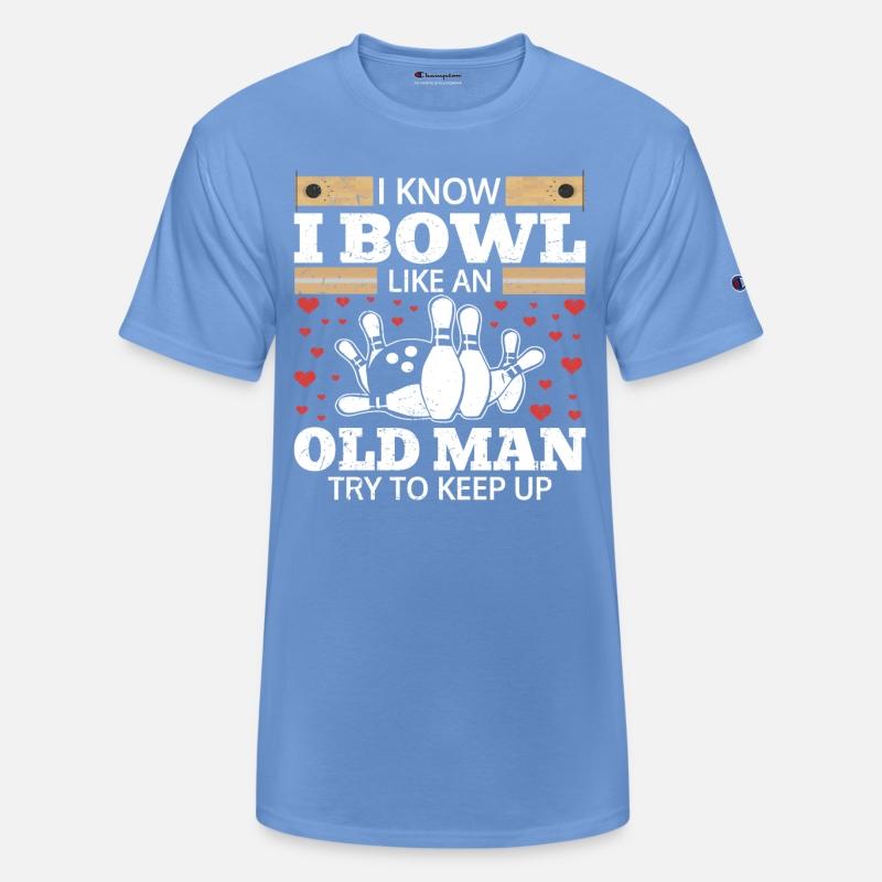 i bowl like an old man try to keep up, bowling