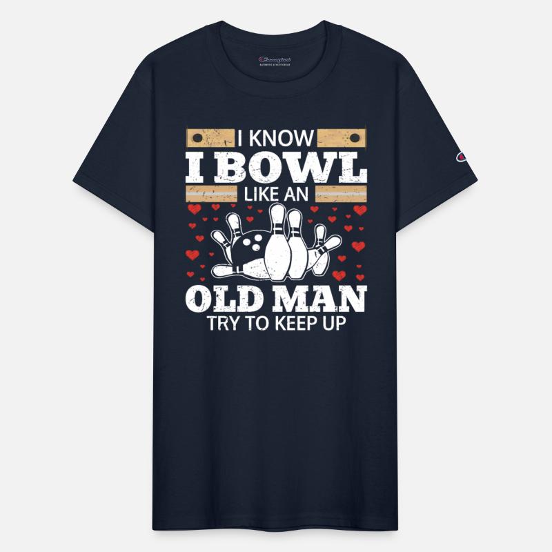 i bowl like an old man try to keep up, bowling