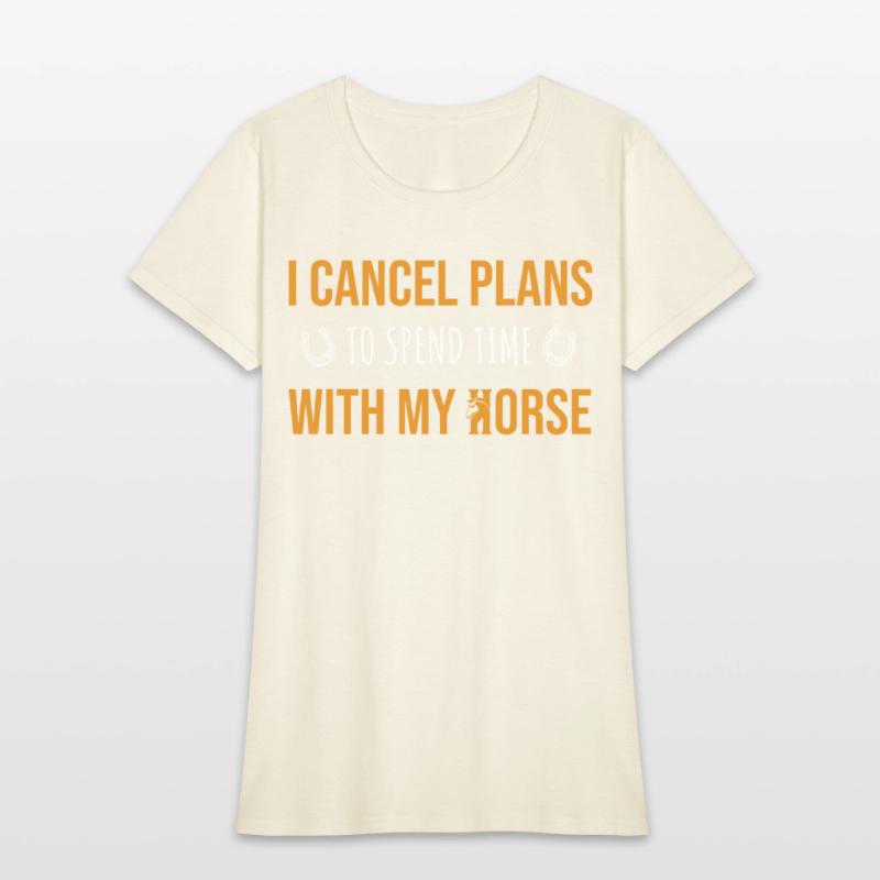 I CANCEL PLANS TO SPEND TIME WITH HORSE