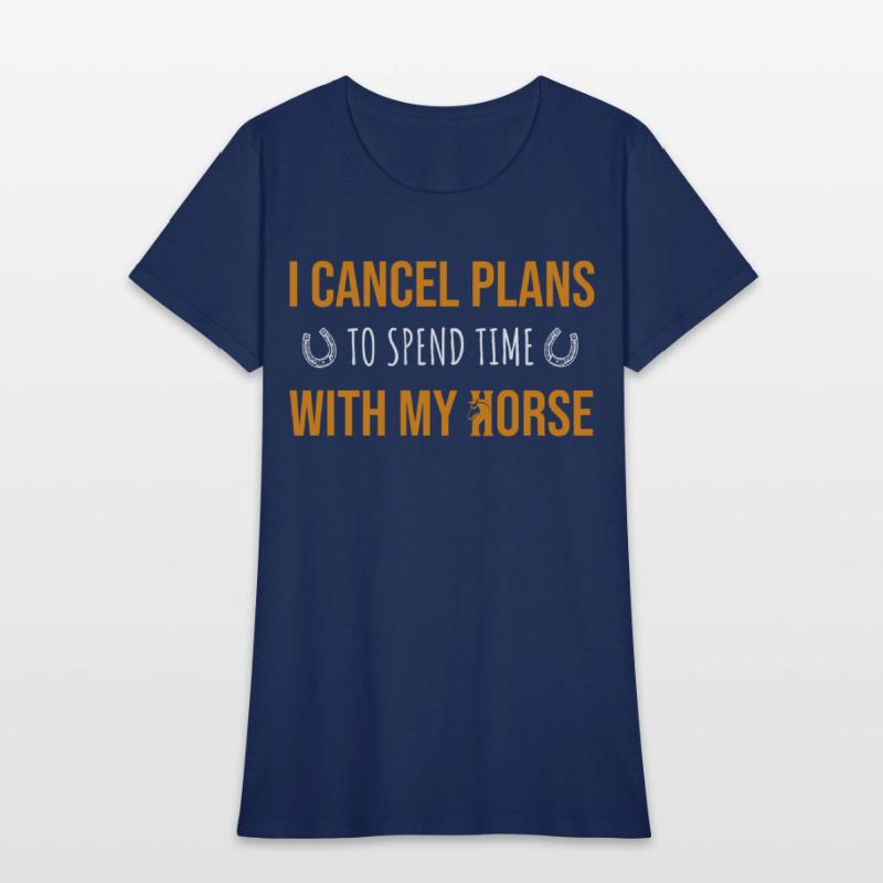 I CANCEL PLANS TO SPEND TIME WITH HORSE