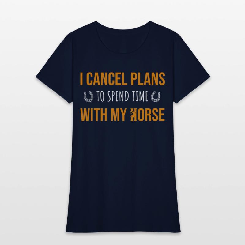 I CANCEL PLANS TO SPEND TIME WITH HORSE
