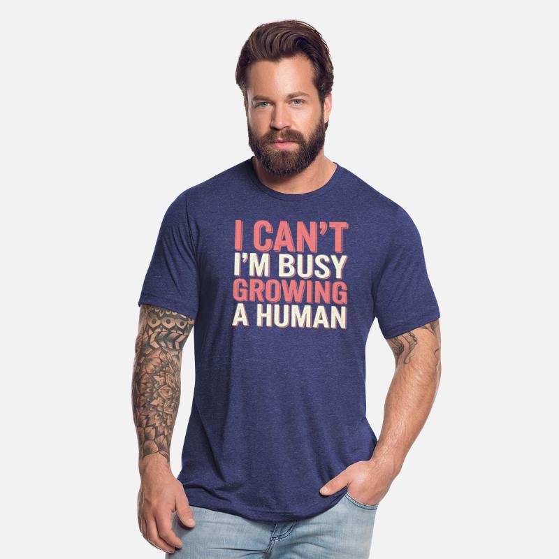 I Can't I'm Busy Growing A Human 15