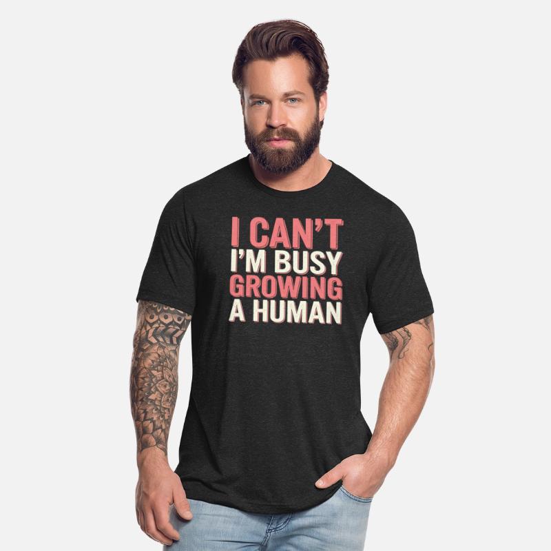 I Can't I'm Busy Growing A Human 15