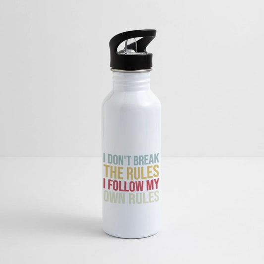 I Don't Break The Rules I Follow My Own Rules