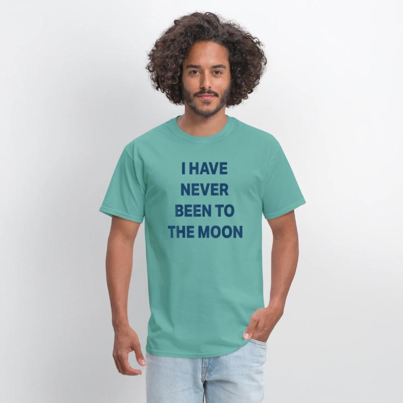 I Have Never Been to The Moon Funny