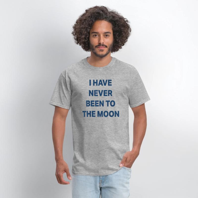 I Have Never Been to The Moon Funny
