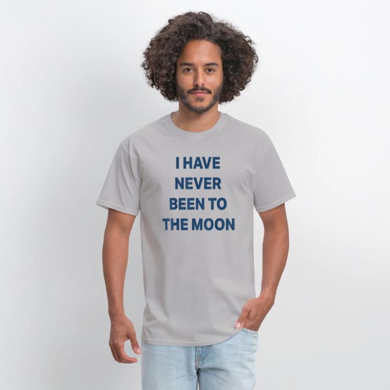 I Have Never Been to The Moon Funny