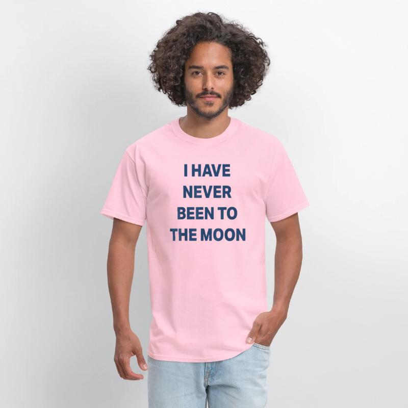 I Have Never Been to The Moon Funny