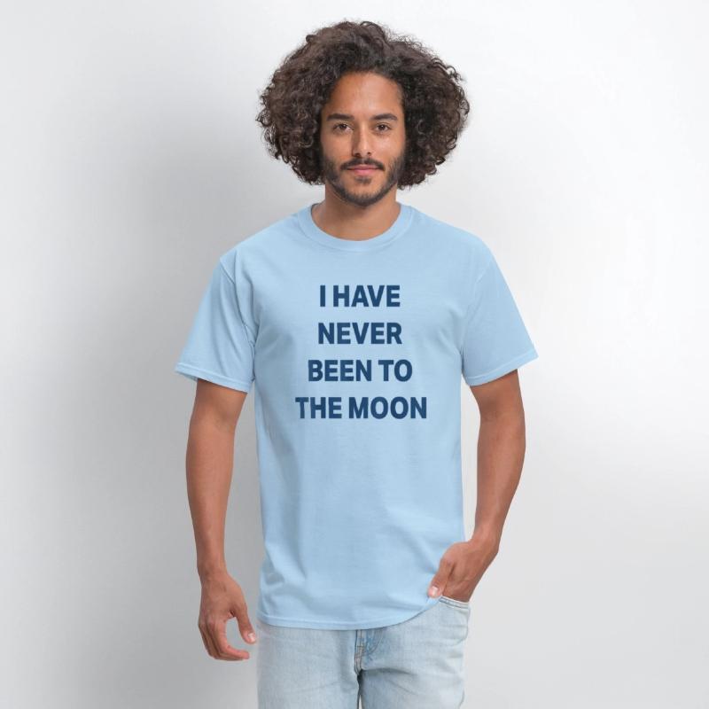 I Have Never Been to The Moon Funny