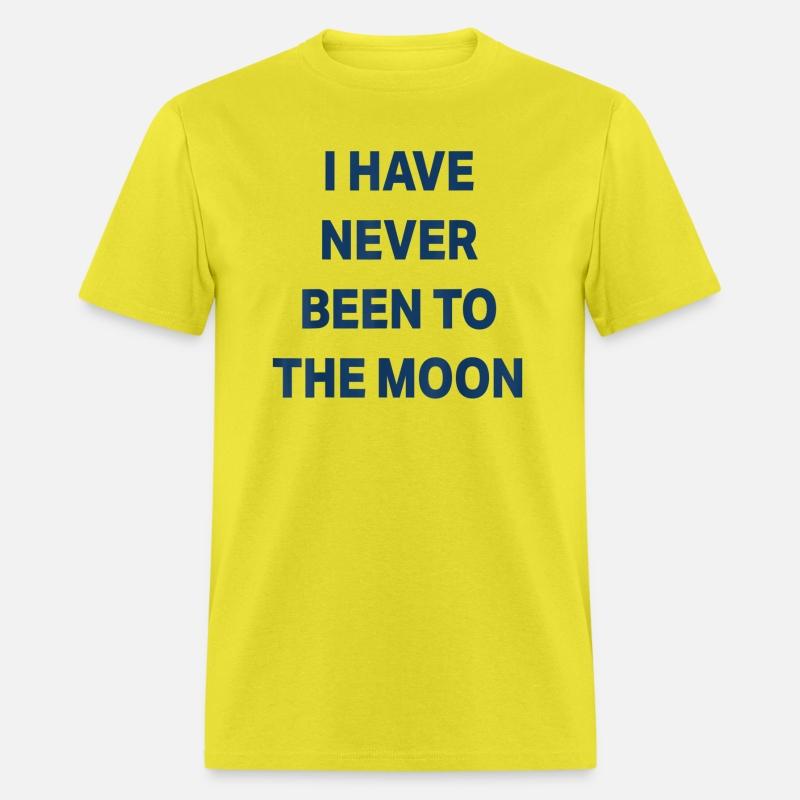 I Have Never Been to The Moon Funny