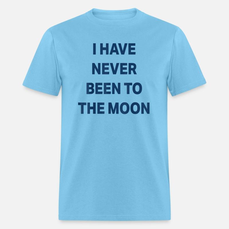 I Have Never Been to The Moon Funny