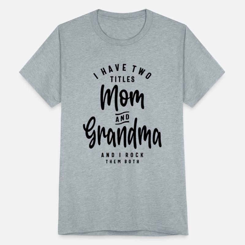 I Have Two Titles Mom and Grandma