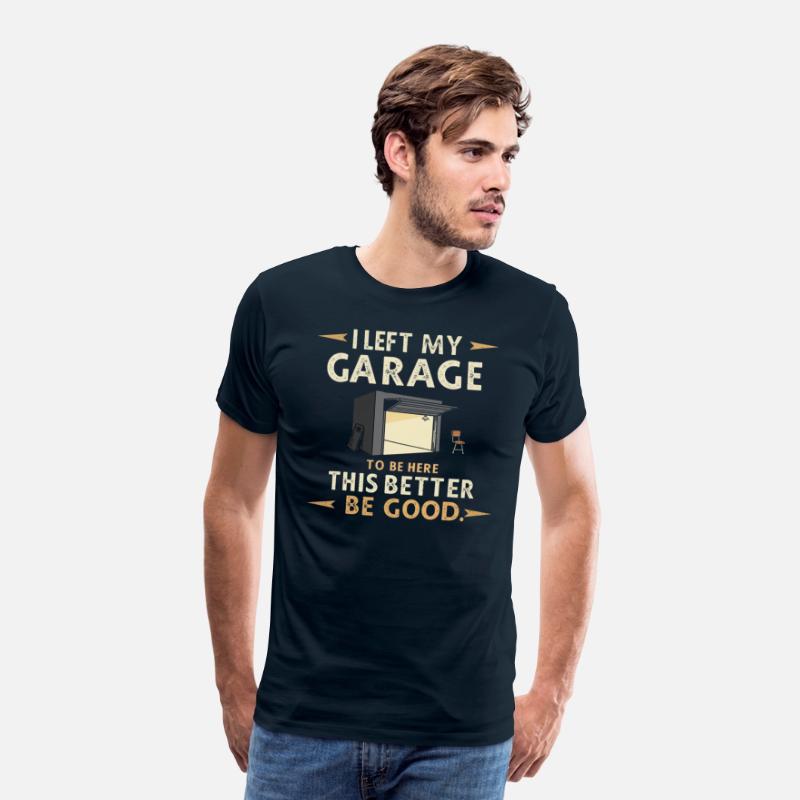 I Left My Garage ToBe Here Funny Car Mechanic joke