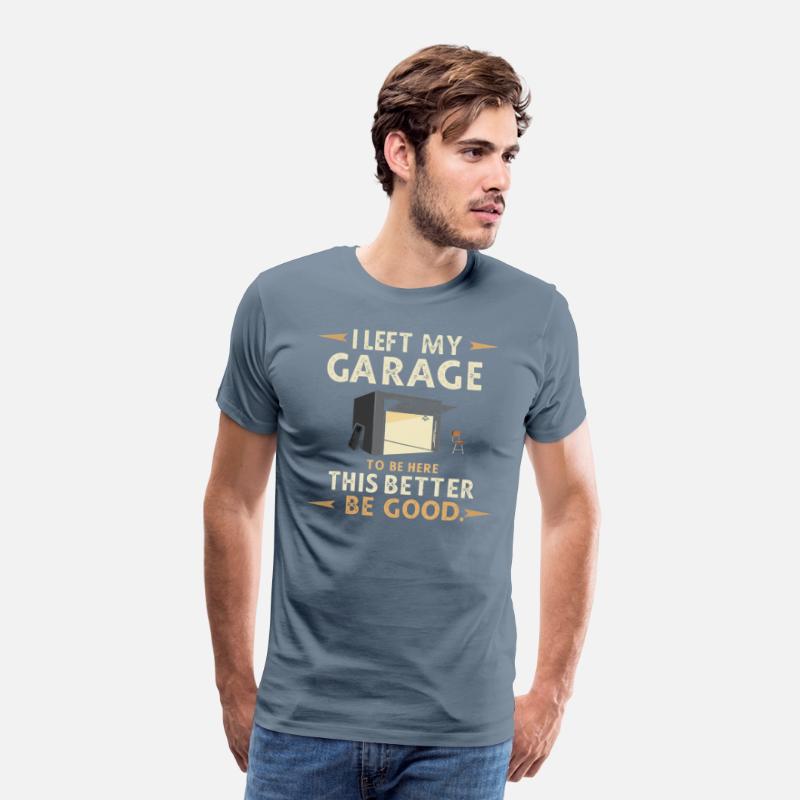 I Left My Garage ToBe Here Funny Car Mechanic joke
