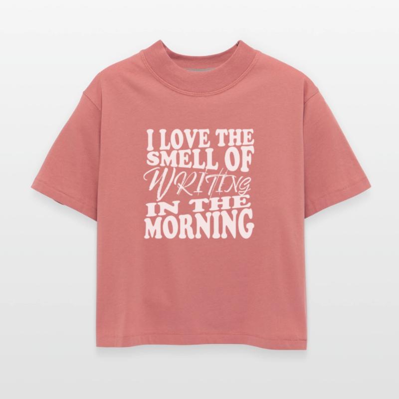 I Love the Smell of Writing in the Morning