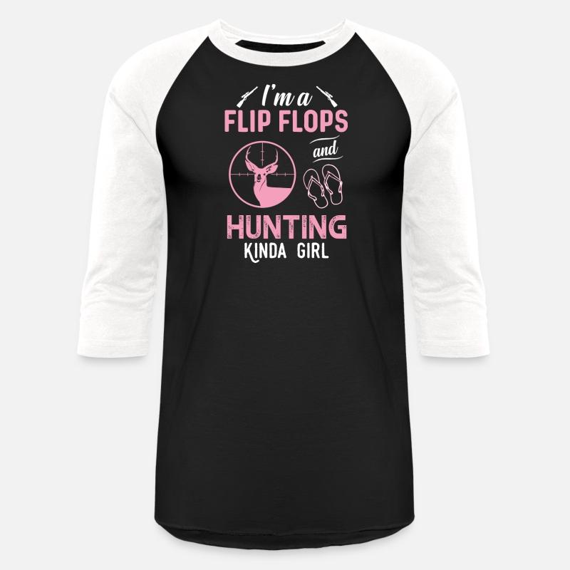 I m A Flip Flops And Hunting Kinda Girl