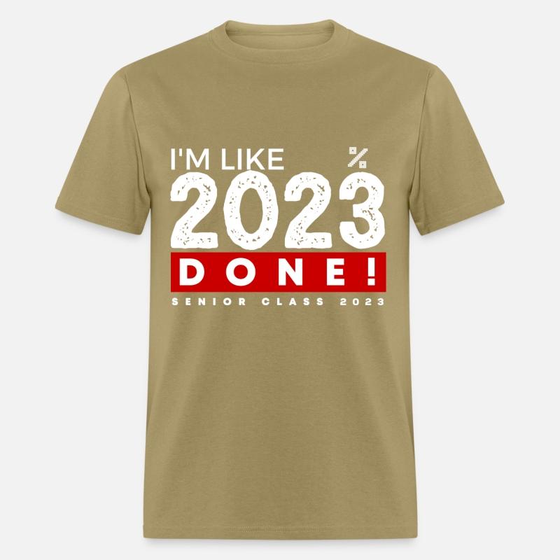 I m Like 2023 Done Senior Class 2023 Graduation