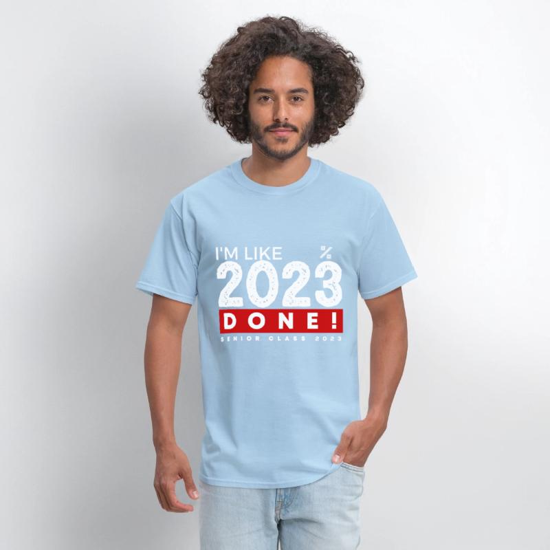 I m Like 2023 Done Senior Class 2023 Graduation